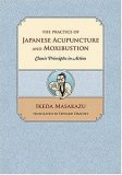 Practice of Japanese Acupuncture and Moxibustion : Classic Principles in Action cover art