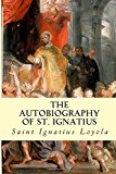 Autobiography of St. Ignatius 2014 9781505726435 Front Cover