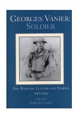 Georges Vanier: Soldier The Wartime Letters and Diaries, 1915-1919  9781550023435 Front Cover
