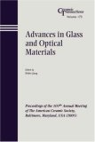 Advances in Glass and Optical Materials Proceedings of the 107th Annual Meeting of the American Ceramic Society, Baltimore, Maryland, USA 2005 2005 9781574982435 Front Cover