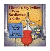 I Know a Shy Fellow Who Swallowed a Cello  9781590780435 Front Cover