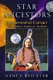 Star Ancestors Extraterrestrial Contact in the Native American Tradition 2nd 2012 9781591431435 Front Cover