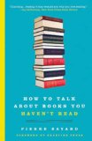 How to Talk about Books You Haven't Read  cover art