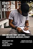 Other People's English Code-Meshing, Code-Switching, and African American Literacy  9781643170435 Front Cover