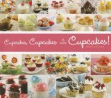 Cupcakes, Cupcakes and More Cupcakes! 2011 9781936140435 Front Cover