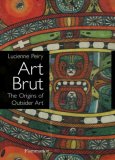 Art Brut The Origins of Outsider Art 2nd 2006 Revised  9782080305435 Front Cover