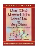 Ready-to-Use Motor Skills and Movement Station Lesson Plans for Young Children Teaching, Remediation and Assessment cover art