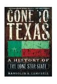 Gone to Texas A History of the Lone Star State  9780195138436 Front Cover