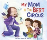 My Mom Is the Best Circus 2013 9780307931436 Front Cover