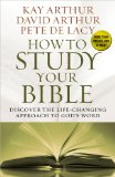 How to Study Your Bible Discover the Life-Changing Approach to God's Word cover art