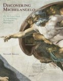 Discovering Michelangelo The Art Lover's Guide to Understanding Michelangelo's Masterpieces 2012 9780789324436 Front Cover