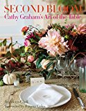 Second Bloom Cathy Graham's Art of the Table  9780865653436 Front Cover