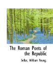 Roman Poets of the Republic 2009 9781110776436 Front Cover