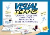 Visual Teams Graphic Tools for Commitment, Innovation, and High Performance cover art