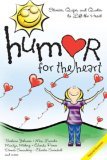 Humor for the Heart Stories, Quips, and Quotes to Lift the Heart 2000 9781416533436 Front Cover