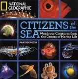 Citizens of the Sea Wondrous Creatures from the Census of Marine Life 2010 9781426206436 Front Cover