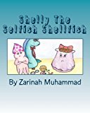 Shelly the Selfish Shellfish 2013 9781482563436 Front Cover