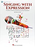 Singing With Expression: A Guide to Authentic & Adventurous Song Interpretation, Includes Downloadable Audio 1st 2018 9781495095436 Front Cover