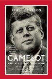 Camelot and the Cultural Revolution How the Assassination of John F. Kennedy Shattered American Liberalism  9781594037436 Front Cover