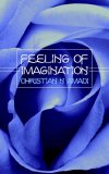 Feeling of Imagination 2005 9781844015436 Front Cover