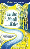 Walking the Woods and the Water In Patrick Leigh Fermor's Footsteps from the Hook of Holland to the Golden Horn  9781857886436 Front Cover