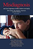 Misdiagnosis and Dual Diagnoses of Gifted Children and Adults ADHD, Bipolar, OCD, Asperger's, Depression, and Other Disorders 2nd 9781935067436 Front Cover