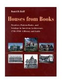 Houses from Books Treatises, Pattern Books, and Catalogs in American Architecture, 1738-1950 - A History and Guide  9780271019437 Front Cover