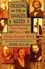 Crossing the Danger Water Three Hundred Years of African-American Writing cover art