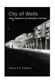 City of Walls Crime, Segregation, and Citizenship in Sï¿½o Paulo cover art