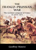 Franco-Prussian War The German Conquest of France In 1870-1871