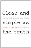 Clear and Simple As the Truth Writing Classic Prose - Second Edition