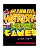 Ultimate History of Video Games From Pong to Pokemon and Beyond... the Story Behind the Craze That Touched Our Lives and Changed the World 2001 9780761536437 Front Cover