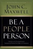 Be a People Person Effective Leadership Through Effective Relationships cover art
