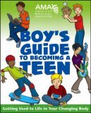 American Medical Association Boy's Guide to Becoming a Teen 2006 9780787983437 Front Cover