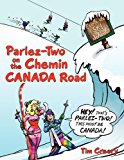 Parlez-Two on the Chemin CANADA Road 2011 9781456727437 Front Cover