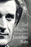 Ted Hughes: The Unauthorised Life 2015 9780062362438 Front Cover