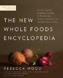New Whole Foods Encyclopedia A Comprehensive Resource for Healthy Eating 2nd 2010 Revised  9780143117438 Front Cover