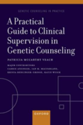 Practical Guide to Clinical Supervision in Genetic Counseling  9780197635438 Front Cover