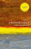 Archaeology: a Very Short Introduction 