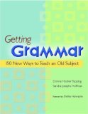 Getting Grammar 150 New Ways to Teach an Old Subject cover art