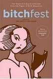 BITCHfest Ten Years of Cultural Criticism from the Pages of Bitch Magazine cover art
