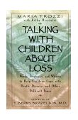 Talking with Children about Loss Words, Strategies, and Wisdom to Help Children Cope with Death, Divorce, And 1999 9780399525438 Front Cover