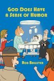 God Does Have A Sense of Humor 2005 9780595363438 Front Cover