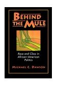 Behind the Mule - Race and Class in African - American Politics  cover art