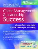 Client Management and Leadership Success A Course Review Applying Critical Thinking to Test Taking cover art