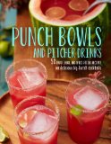 Punch Bowls and Pitcher Drinks Recipes for Delicious Big-Batch Cocktails 2015 9780804186438 Front Cover