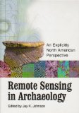 Remote Sensing in Archaeology An Explicitly North American Perspective 2nd 9780817353438 Front Cover