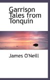 Garrison Tales from Tonquin 2009 9781116910438 Front Cover