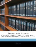 Strabonis Rervm Geographicarvm Libri Xvii 2010 9781143947438 Front Cover