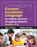 Connecting Content and Academic Language for English Learners and Struggling Students, Grades 2-6 